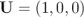 U =  (1,0,0)  \relax \special {t4ht=