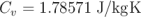 Cv  = 1.78571 J∕kgK  \relax \special {t4ht=