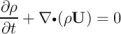 &part;&rho;
---+  &nabla;∙(&rho;U ) = 0
&part;t
           \relax \special {t4ht=
