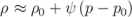 &rho; &asymp; &rho;0 + &psi; (p &minus; p0)
           \relax \special {t4ht=